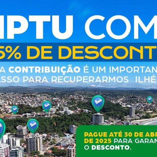 IPTU 2025: CONTRIBUINTES TÊM  15% DE DESCONTO EM COTA ÚNICA ATÉ 30 DE ABRIL